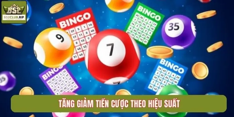 Tăng giảm tiền cược theo hiệu suất