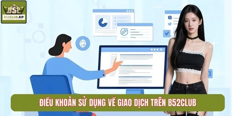 Điều khoản sử dụng về giao dịch trên B52Club
